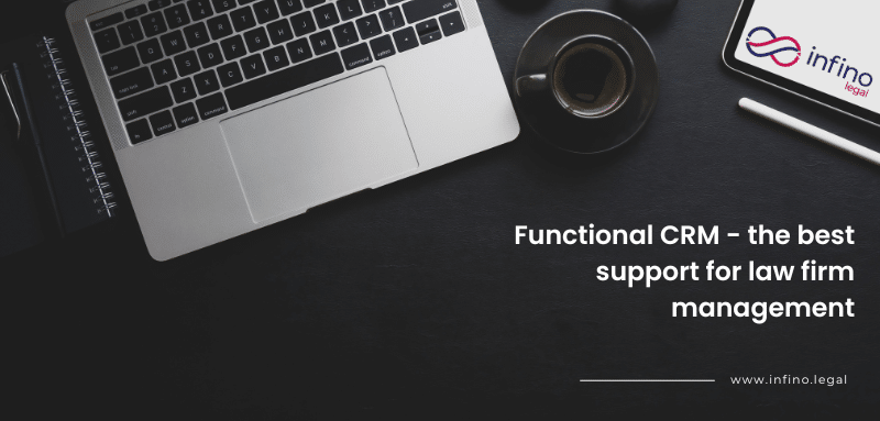 Functional CRM – the best support for law firm management